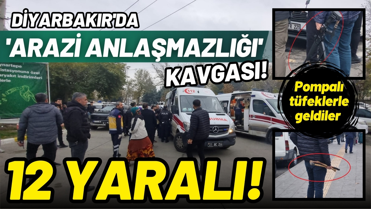 Diyarbakır'da 'arazi anlaşmazlığı' kavgası: 12 yaralı