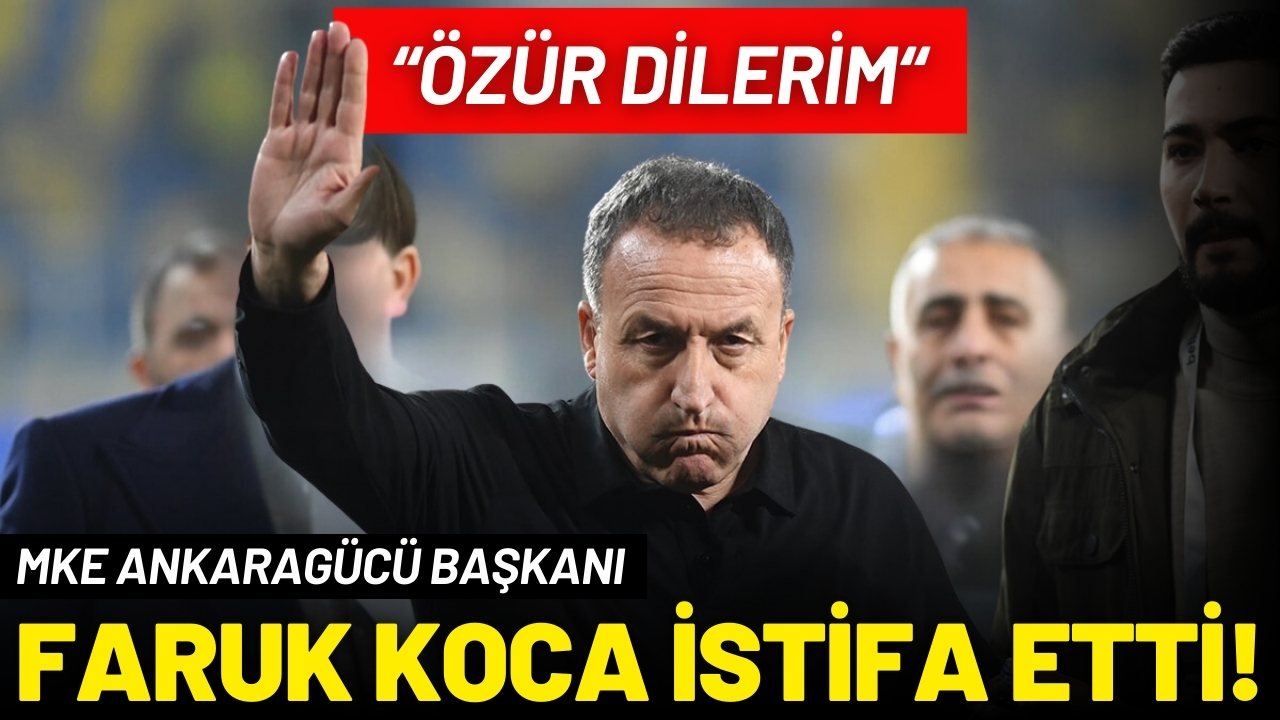Faruk Koca görevinden istifa etti!