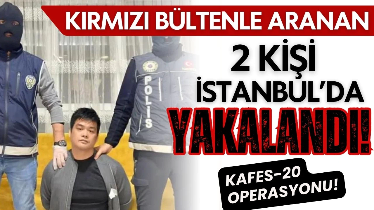 Kırmızı bültenle aranan yabancı uyruklu 2 kişi yakalandı!