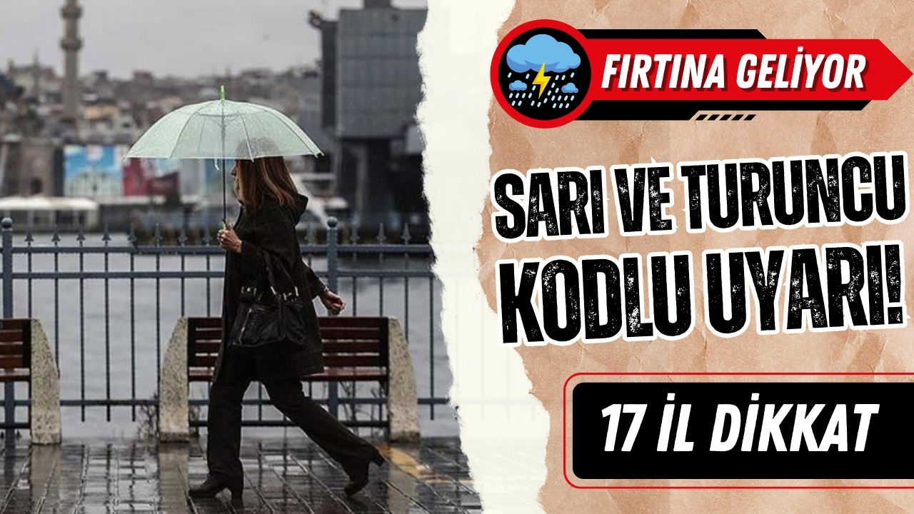 14 kent için "sarı" 3 il için "turuncu" alarm! 