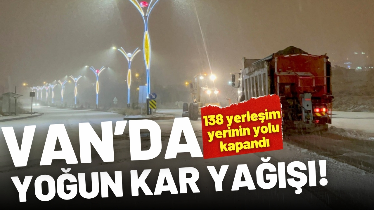 Van'da etkili kar yağışı; 138 yerleşim yerinin yolu kapandı