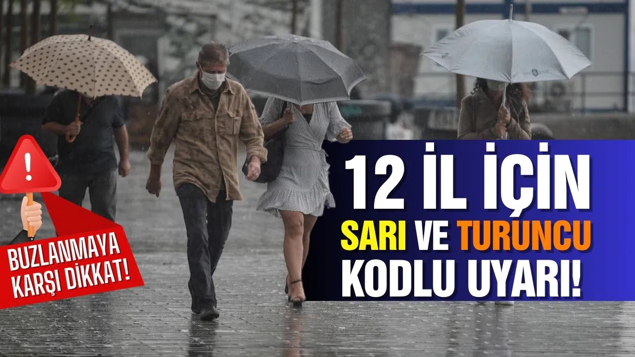 12 ile sarı ve turuncu uyarı: Kuvvetli yağışa dikkat