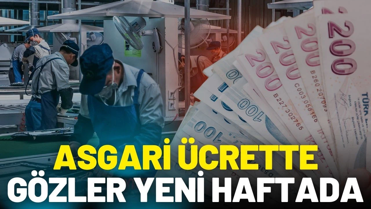Asgari ücrette gözler yeni haftada