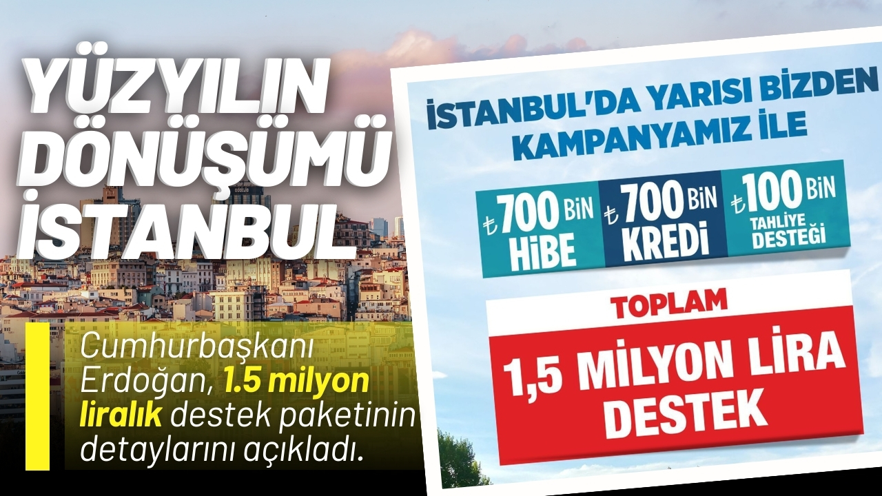 Cumhurbaşkanı Erdoğan, kentsel dönüşüm paketinin detaylarını açıkladı!