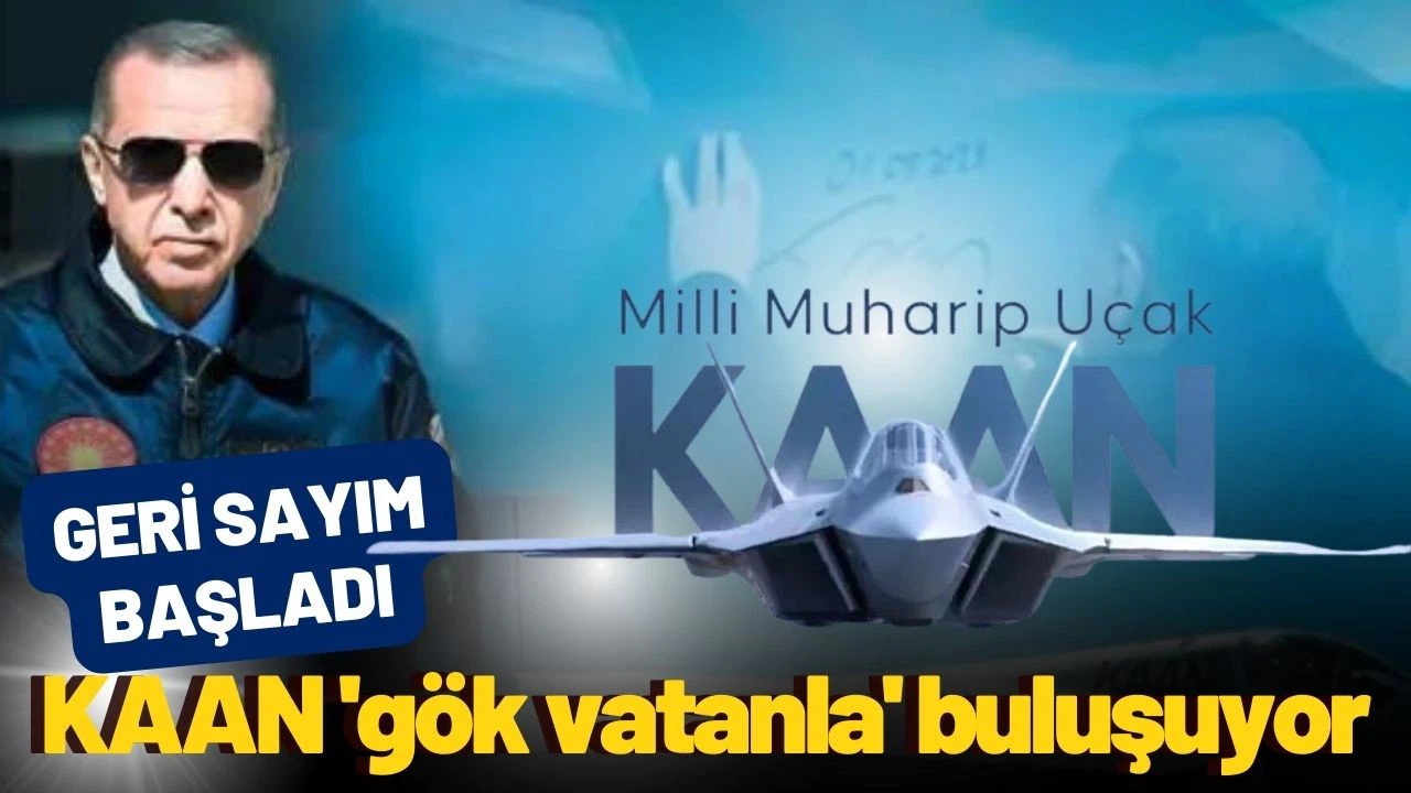 KAAN 'gök vatanla' buluşuyor