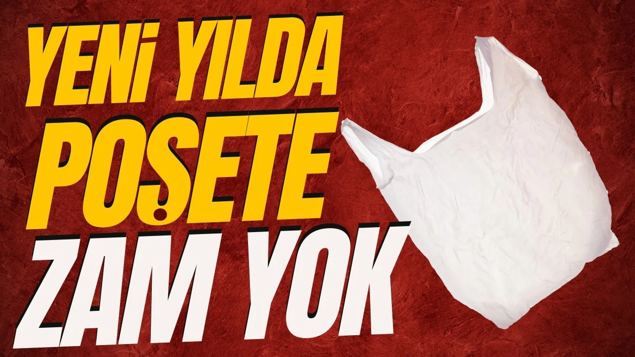 Yeni yılda poşete zam yok