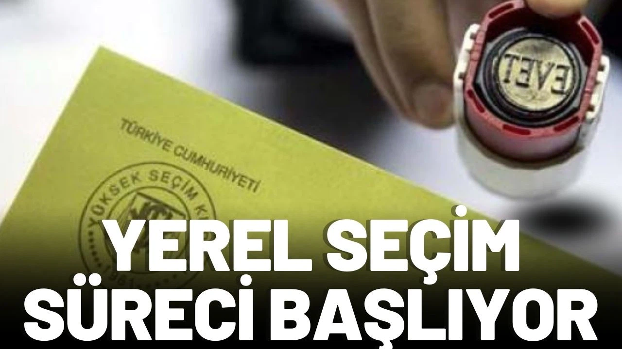 Yerel seçim için süreç başladı