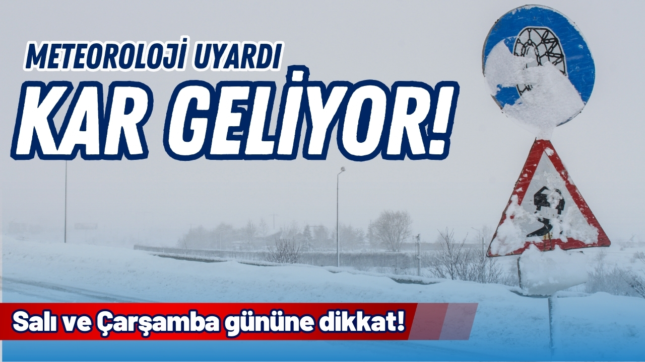 Meteoroloji uyardı: Kar geliyor!