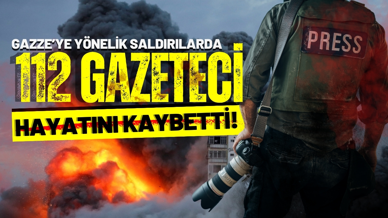 İsrail'in saldırılarında 112 gazeteci öldürüldü