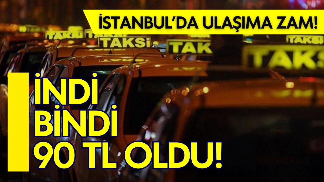 UKOME'den zam kararı! Taksi'de indi bindi 90 TL oldu