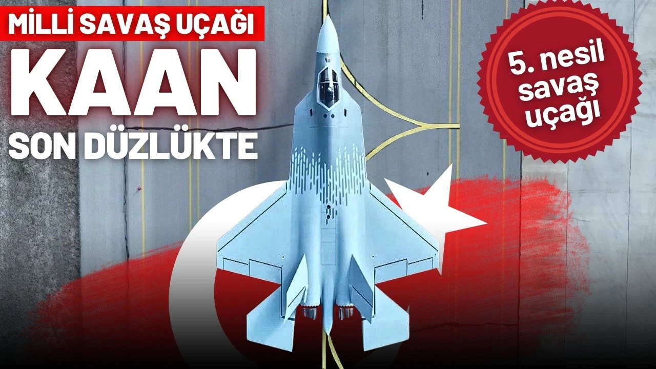 Milli savaş uçağı KAAN son düzlükte
