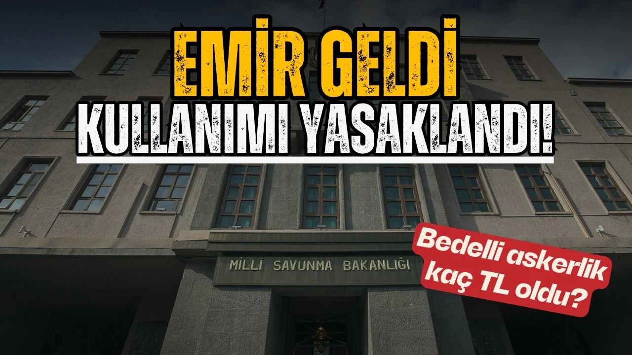 MSB kaynakları duyurdu: Artık yasak!