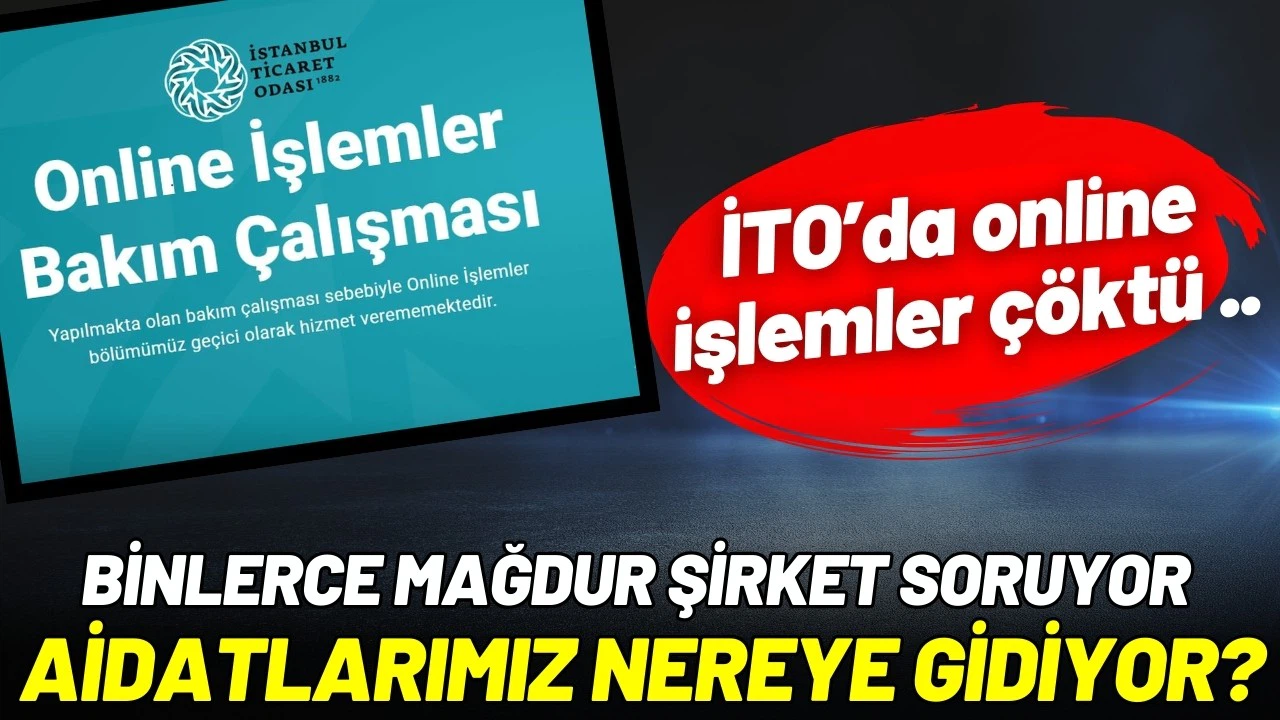 İTO’da online işlemler çöktü, binlerce şirket mağdur!