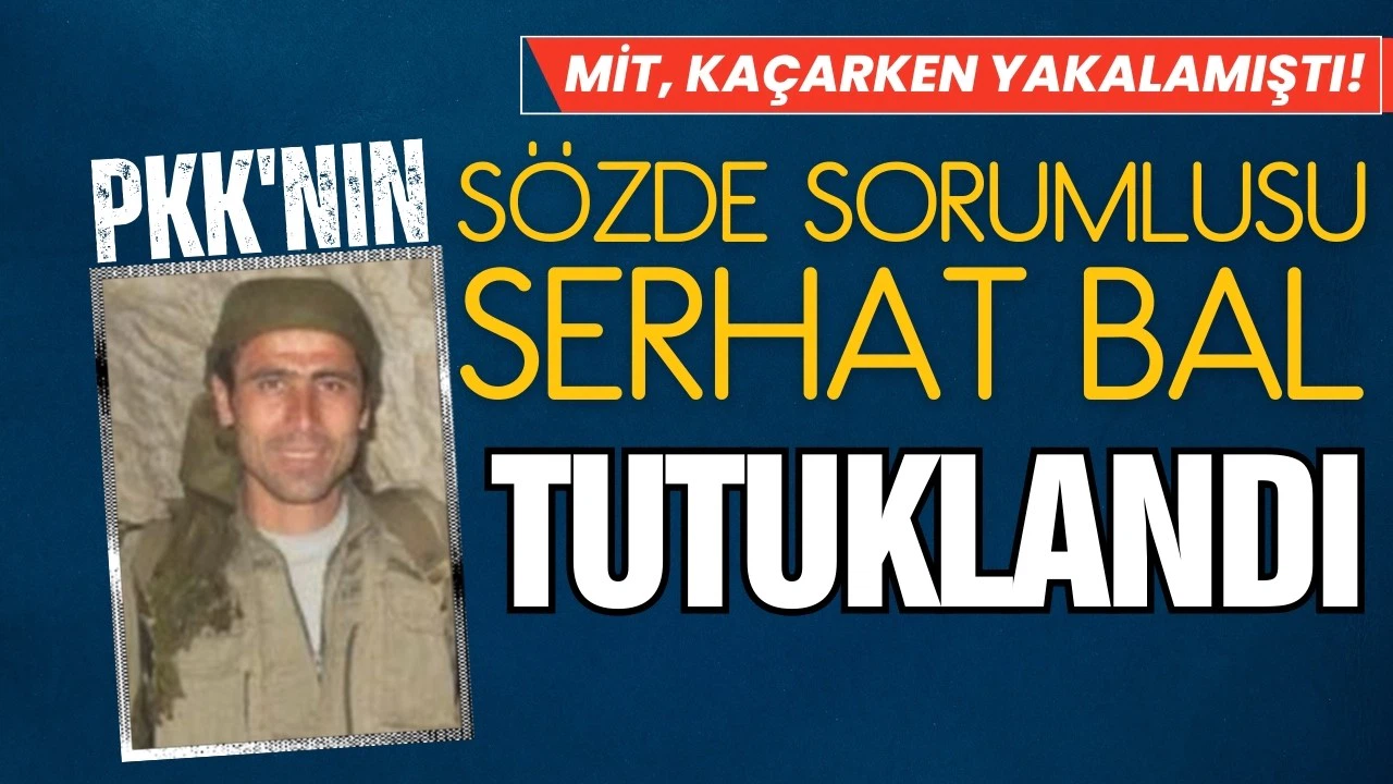 MİT, kaçamadan yakalamıştı: Serhat Bal tutuklandı