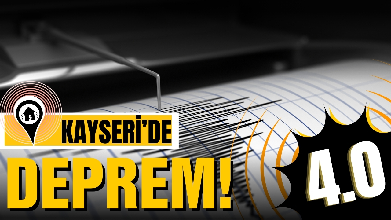 Kayseri'de 4 büyüklüğünde deprem 