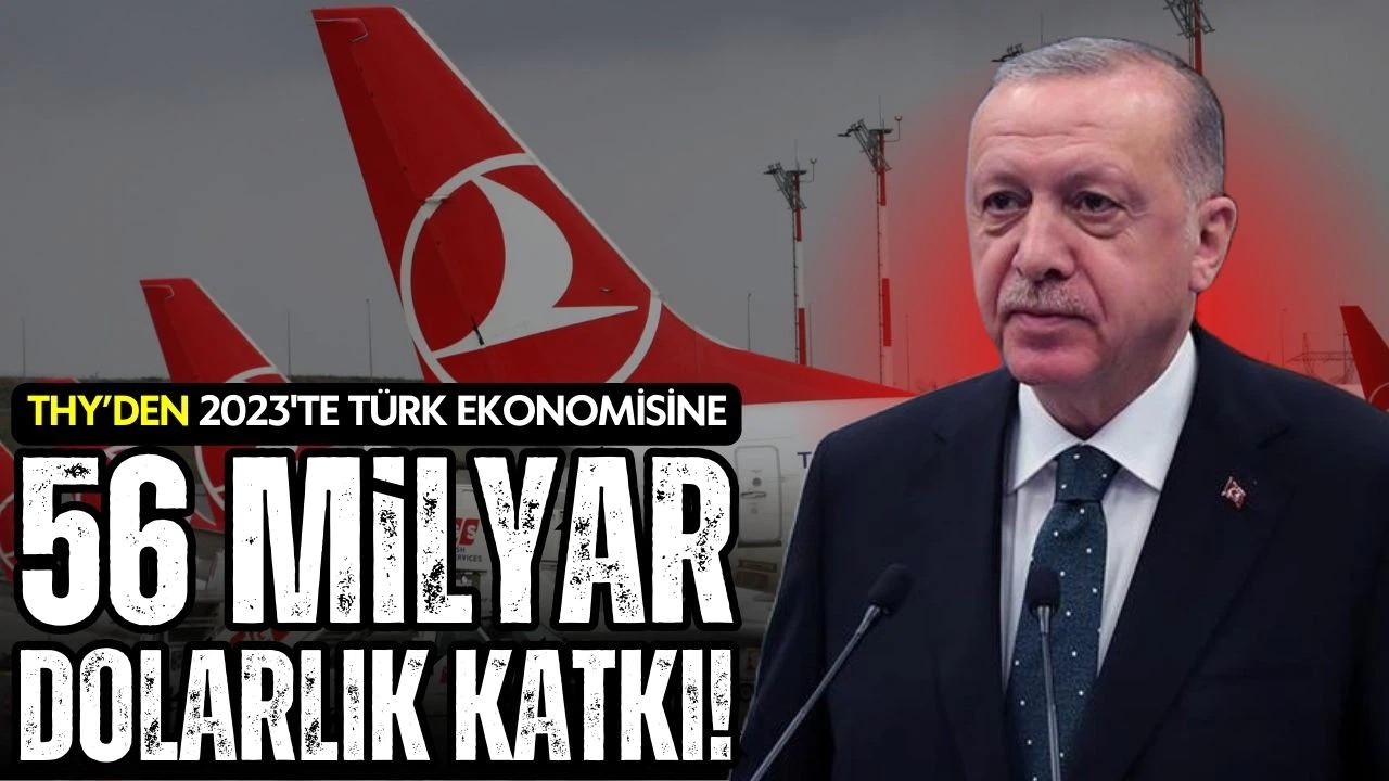 THY'den ekonomiye 56 milyar dolarlık katkı!