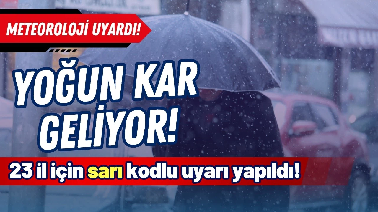 Meteoroloji'den 23 kente kuvvetli kar ve yağmur uyarısı!