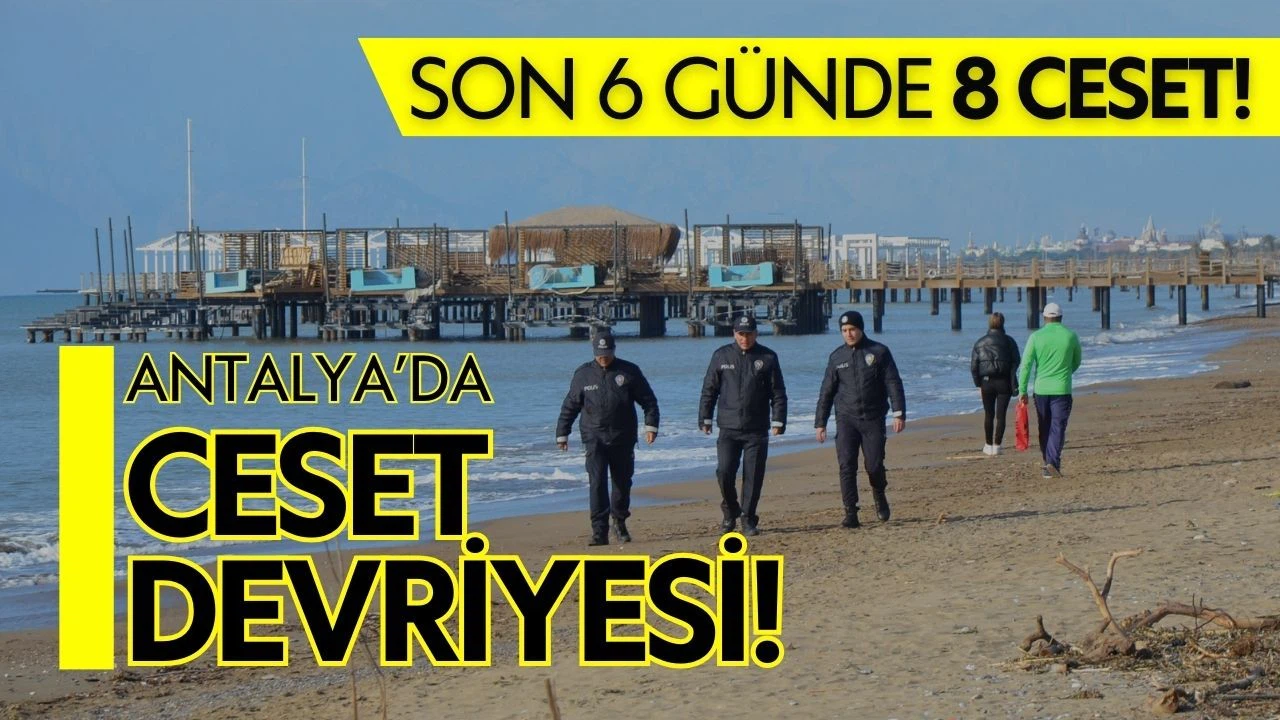 Antalya'da sahillerde 'ceset' devriyesi