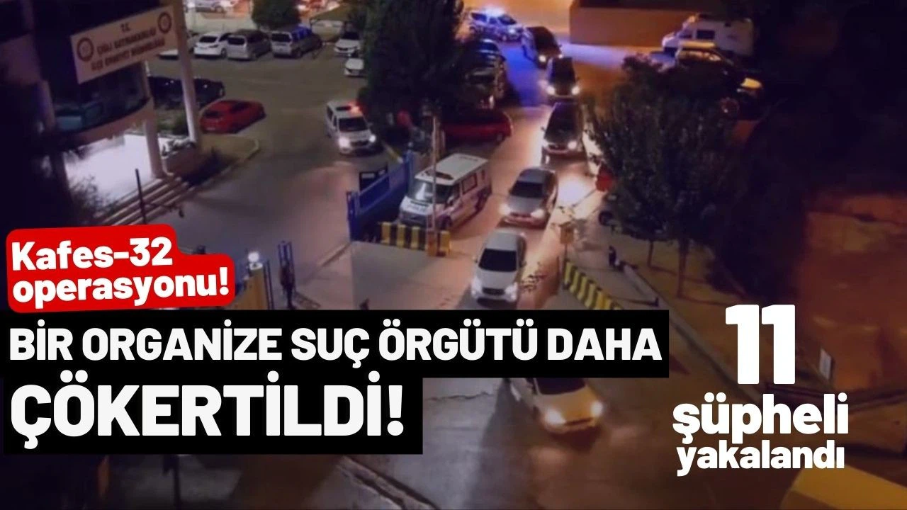 Bir organize suç örgütü daha çökertildi!