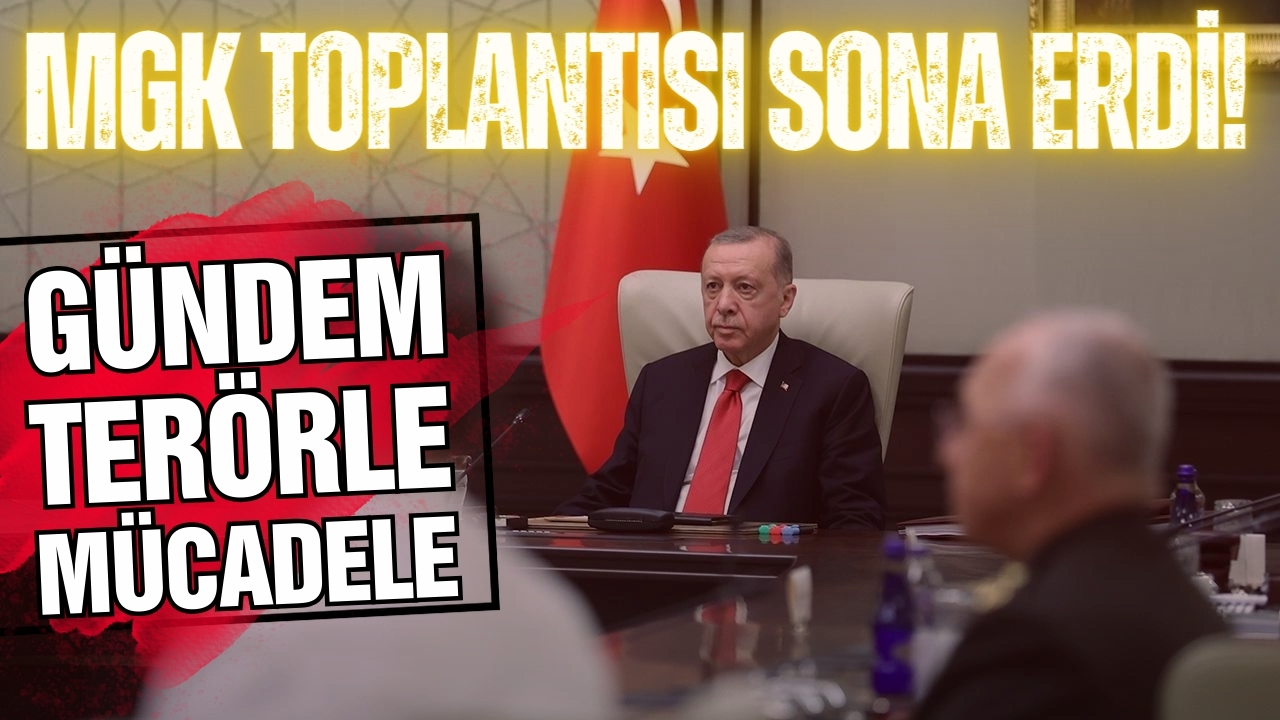 Milli Güvenlik Kurulu toplantısı sona erdi