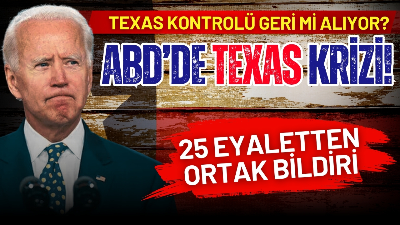 ABD'de Texas krizi! 25 eyalet ortak bildiri imzaladı: Texas kontrolü geri mi alıyor?