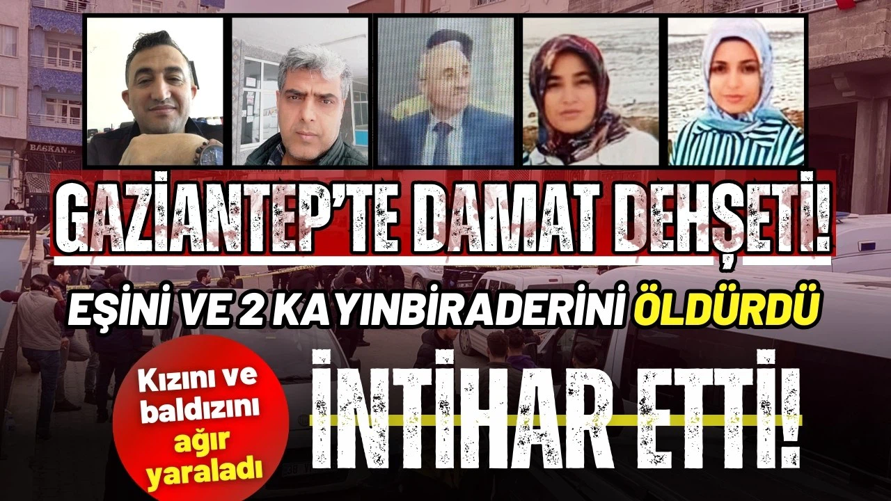 Eşini ve 2 kayınbiraderini öldürüp, kızı ile baldızını ağır yaralayarak intihar etti