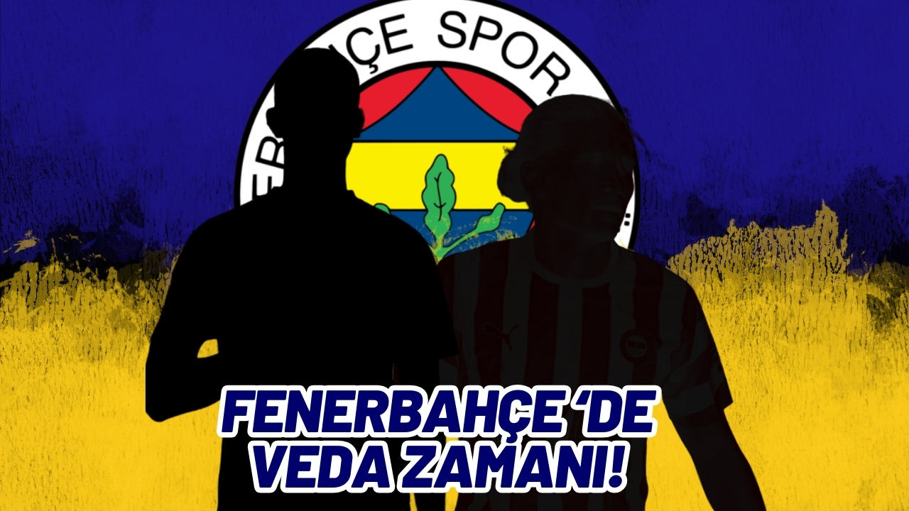 Fenerbahçe iki oyuncusuna veda ediyor!