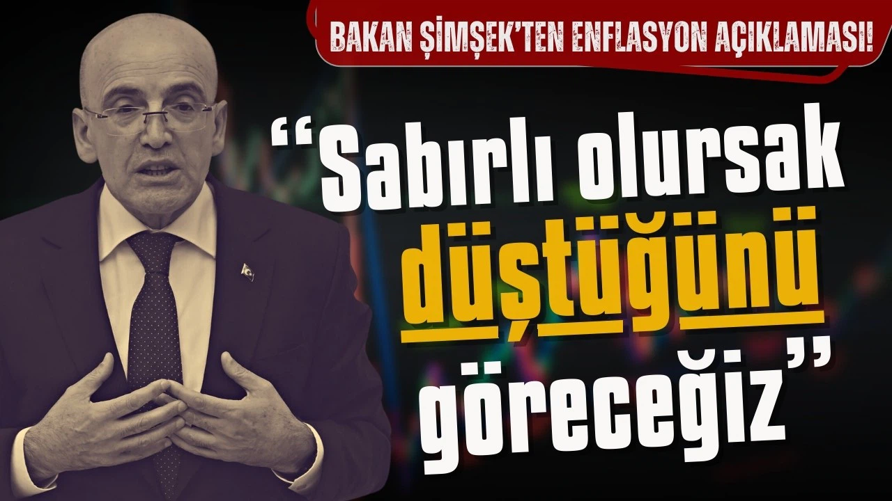 Bakan Şimşek'ten enflasyon açıklaması!