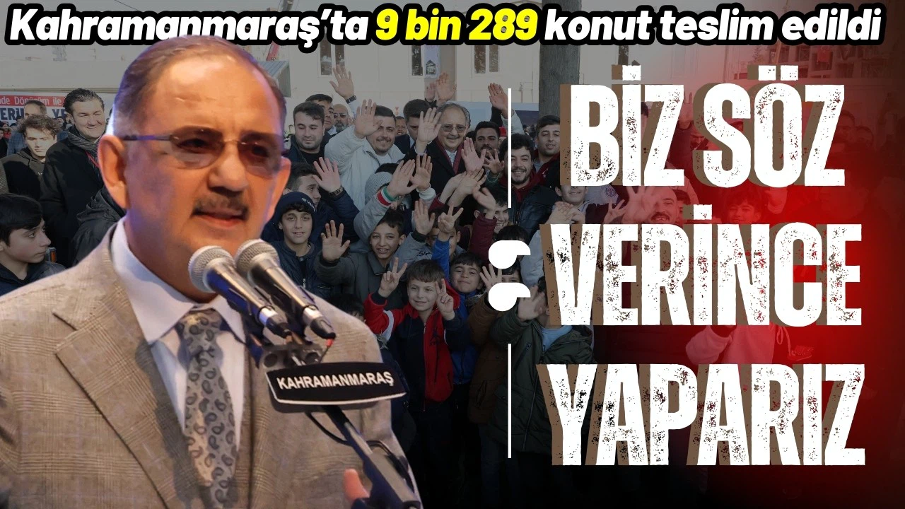 Bakan Özhaseki: “Biz söz verince yaparız”