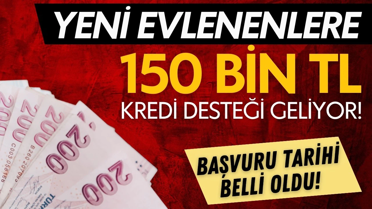 Yeni evleneceklere 150 bin TL kredi! Başvuru tarihi belli oldu