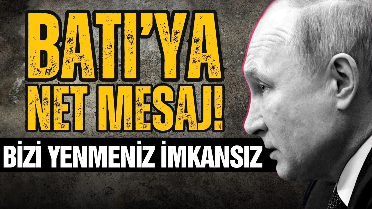 Putin'den Batı'ya net mesaj: Bizi yenmeniz imkansız