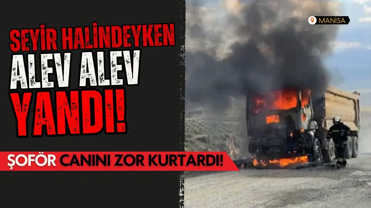 Seyir halindeki kamyon alev alev yandı!