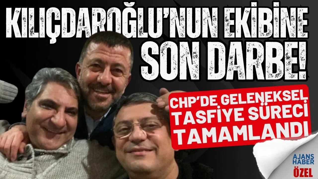 CHP'de geleneksel tasfiye süreci tamamlandı! Kılıçdaroğlu'nun izleri silindi!