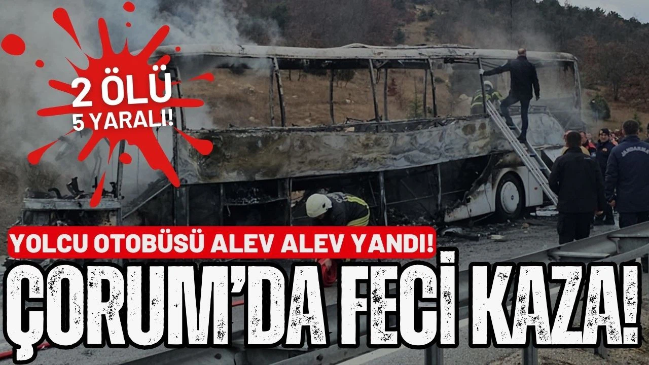 Çorum'da yolcu otobüsü kamyona çarptı! 2 ölü, 5 yaralı!