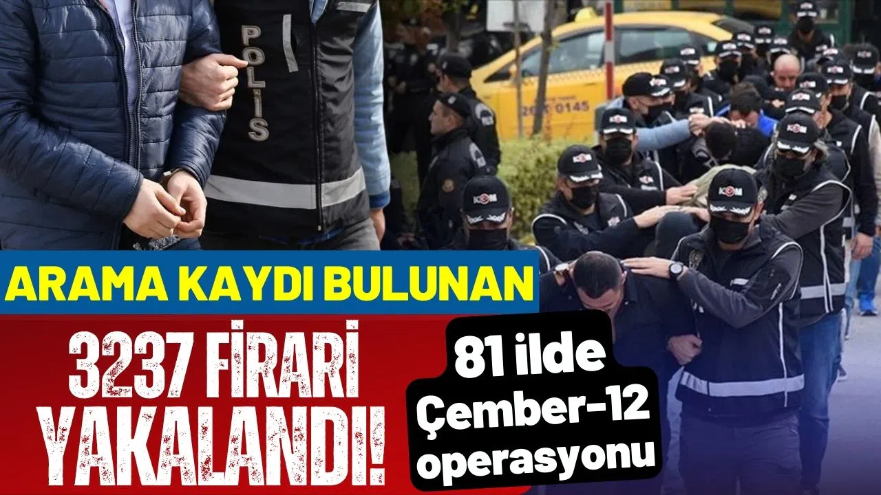 Arama kaydı bulunan 3 bin 237 firari yakalandı!