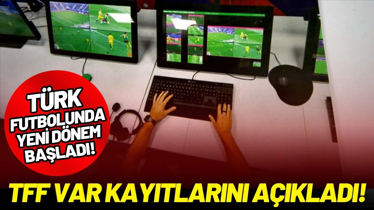 Trendyol Süper Lig'de VAR kayıtları açıklandı