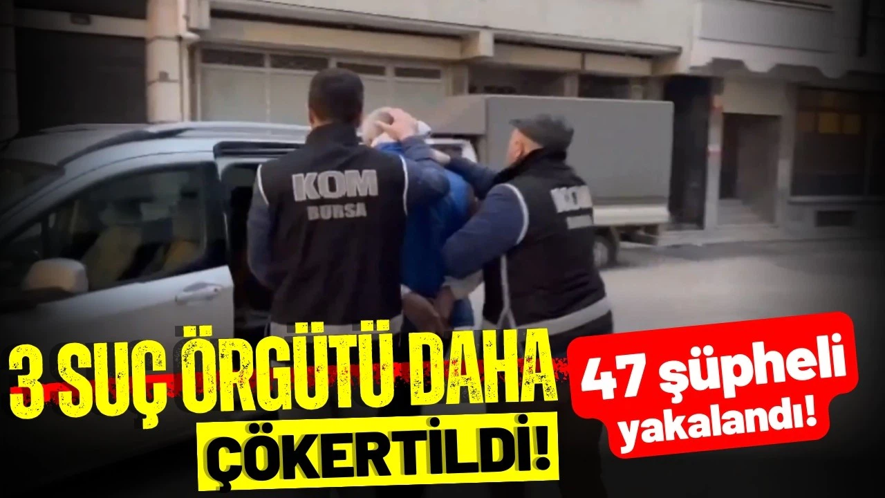Bakan Yerlikaya açıkladı: 3 ayrı suç örgütü çökertildi!