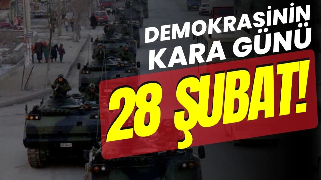 28 Şubat "postmodern darbe"nin üzerinden 27 yıl geçti