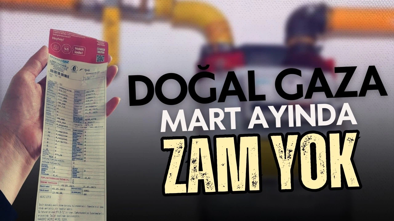 BOTAŞ duyurdu! Mart ayında doğal gaza zam yok