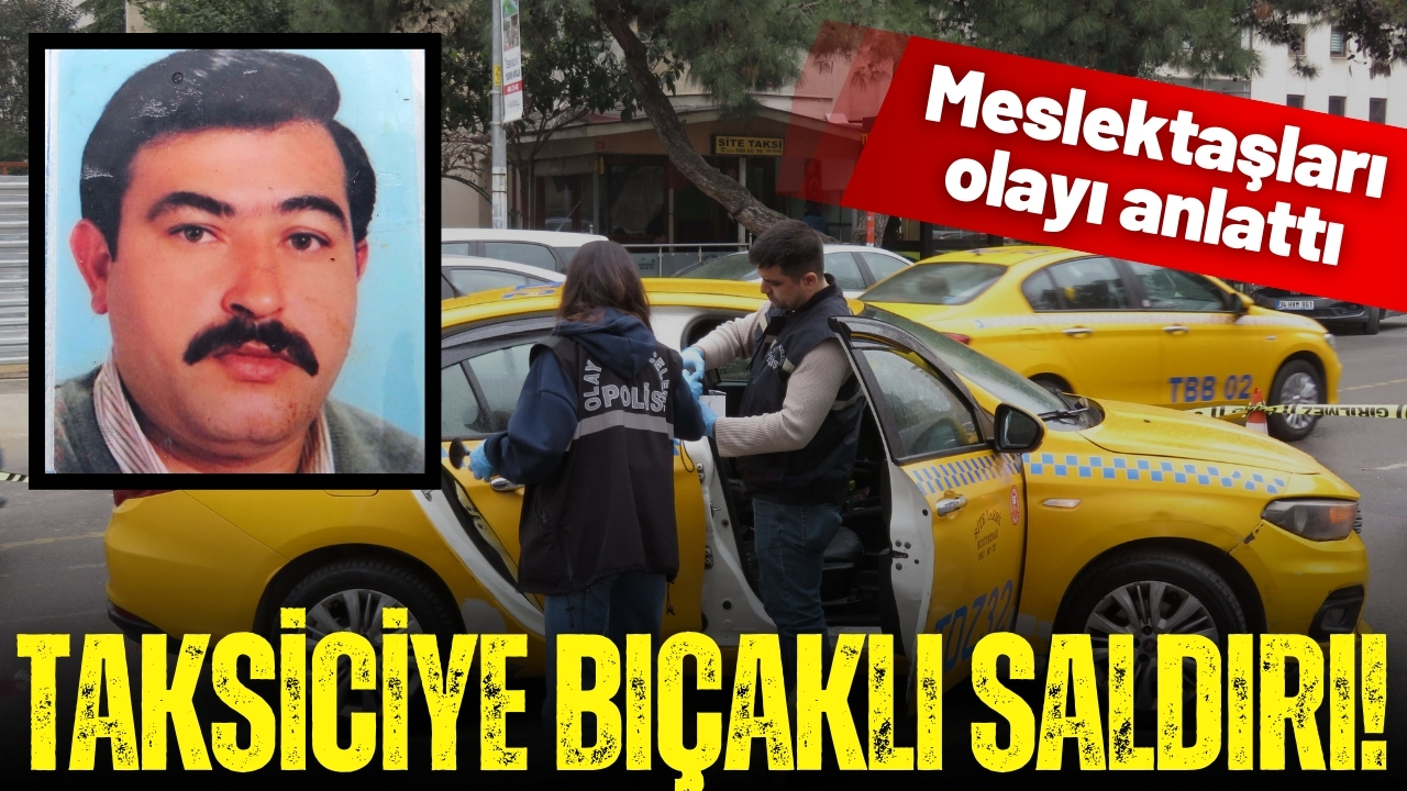 Kadıköy'de taksiciye bıçaklı saldırı