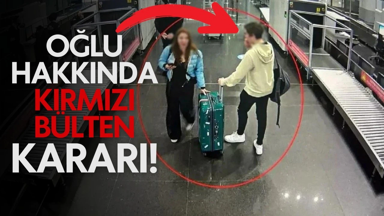 Eylem Tok'un oğlu hakkında kırmızı bülten kararı!