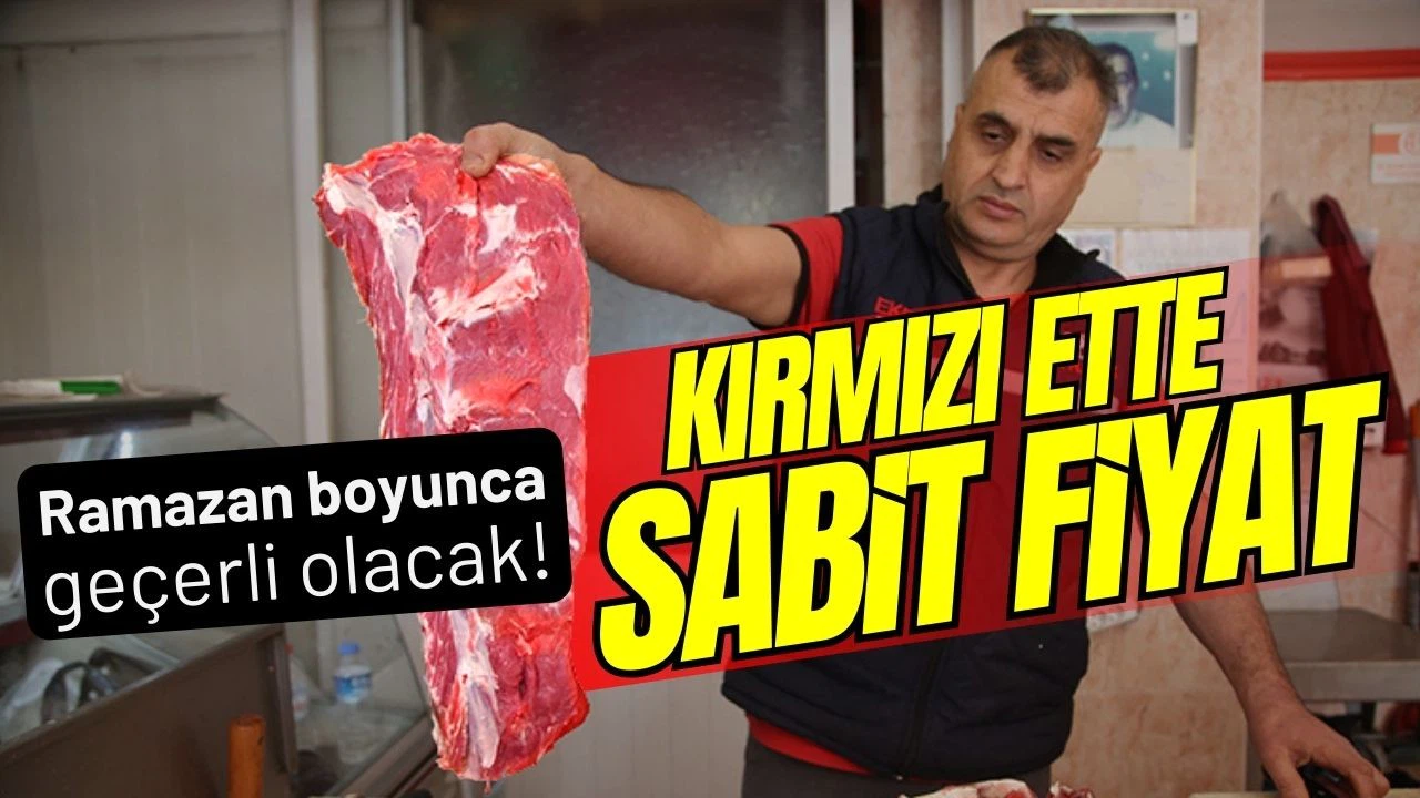 Kırmızı ette sabit fiyat uygulaması başladı