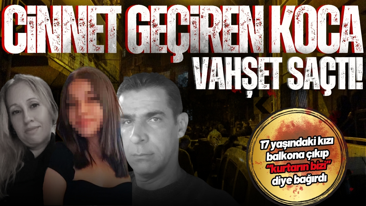 Cinnet geçiren koca vahşet saçtı!