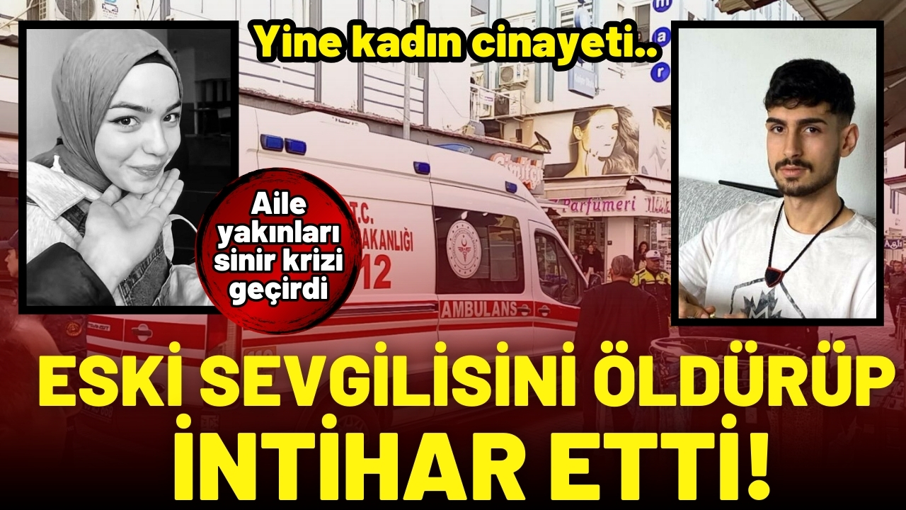 Eski sevgilisini öldürüp, intihar etti