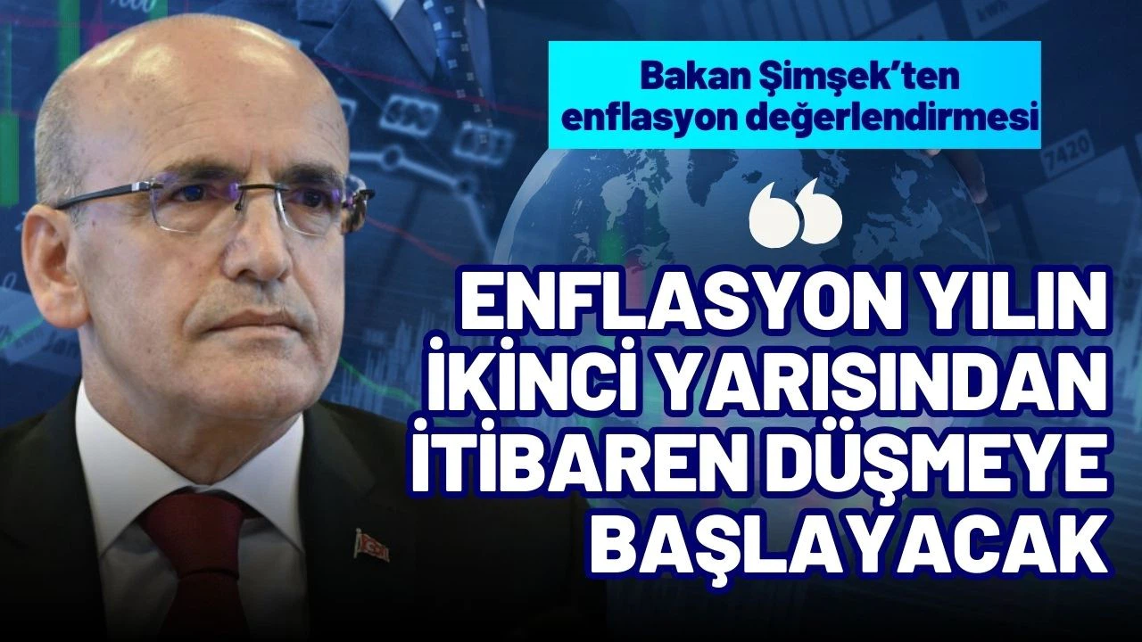 Bakan Şimşek: Enflasyon yılın ikinci yarısından itibaren yıllık bazda düşmeye başlayacak