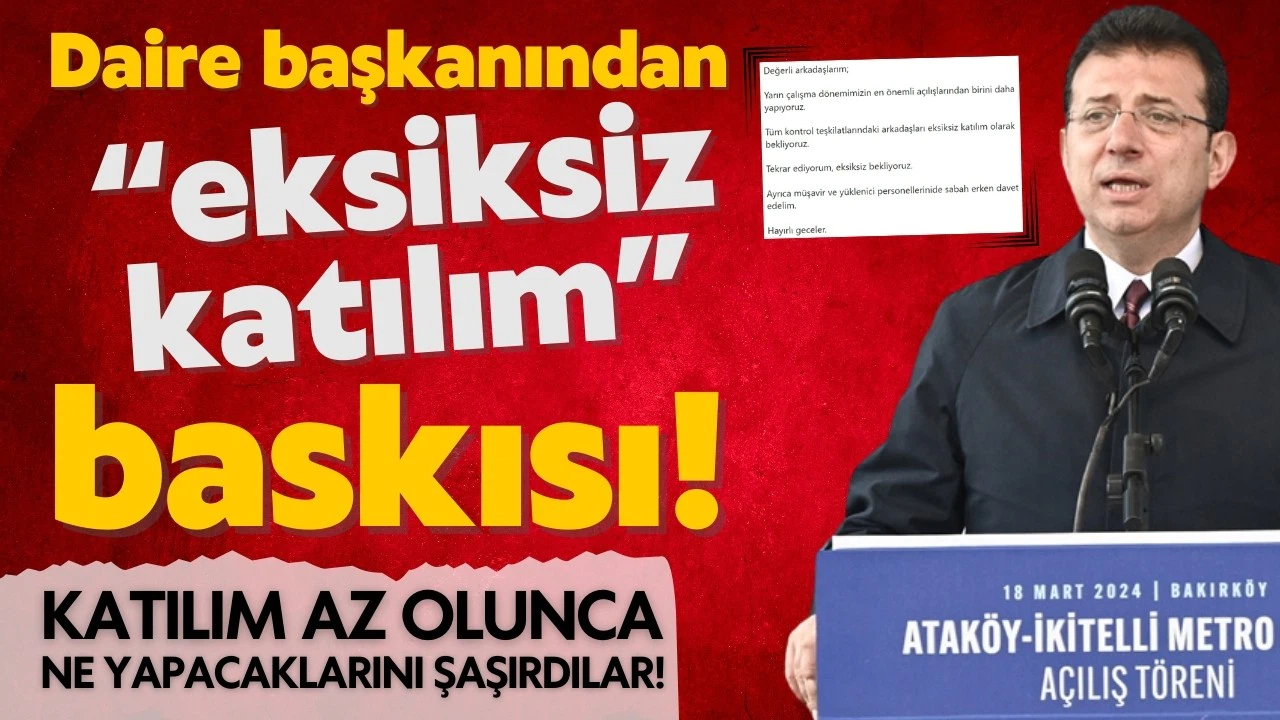 İmamoğlu'nun daire başkanından personele "eksiksiz katılım" baskısı!
