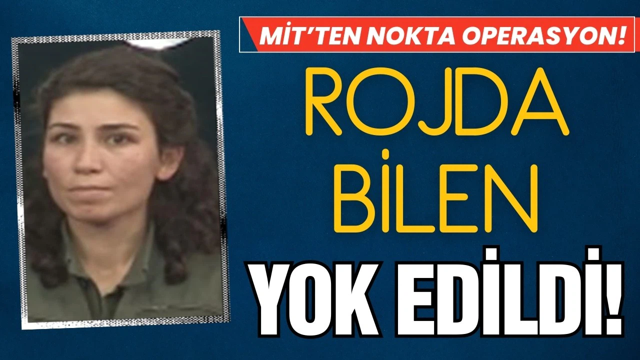 MİT'ten nokta operasyon: Rojda Bilen yok edildi