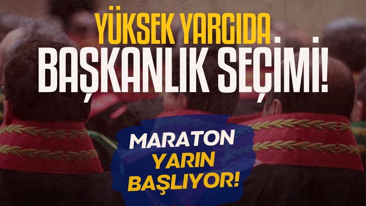 Yüksek yargıda da seçim maratonu başlıyor!