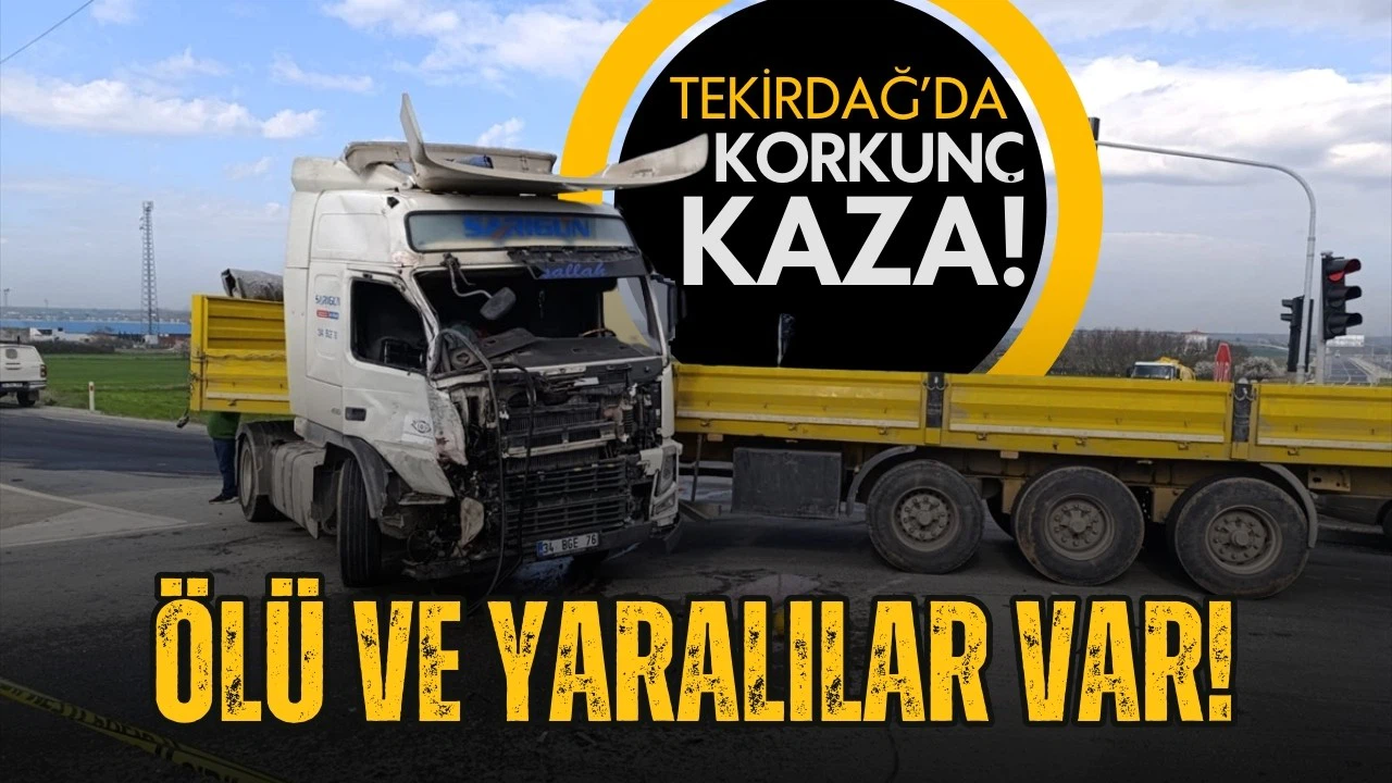 Tekirdağ'da can pazarı: Çok sayıda ölü ve yaralı