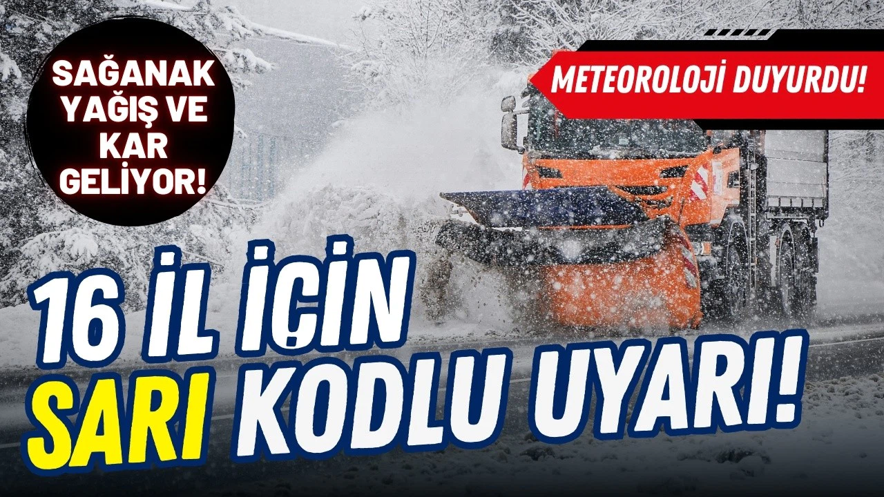 Meteoroloji'den 16 ile kuvvetli yağış uyarısı!